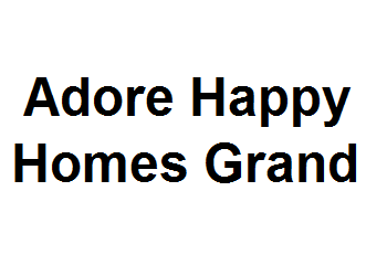 Adore Happy Homes Grand